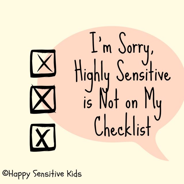 Highly sensitive is not on any checklist for child disorders
