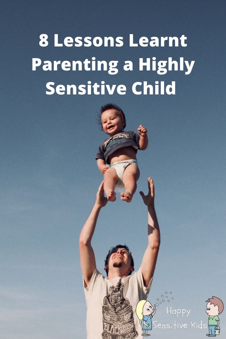 8 Lessons Learnt Parenting a Highly Sensitive Child