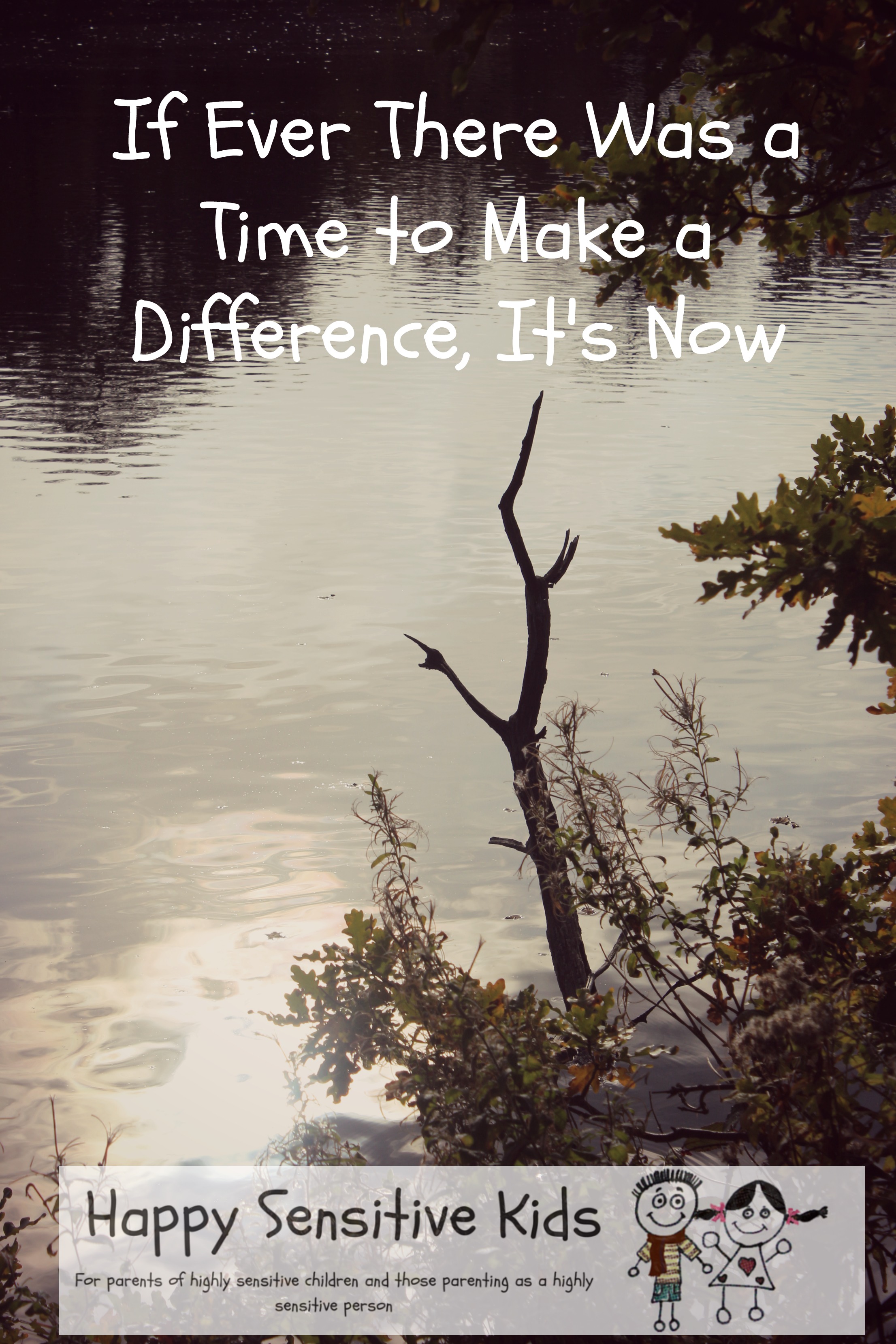 If Ever There Was a Time to Make a Difference, It's Now