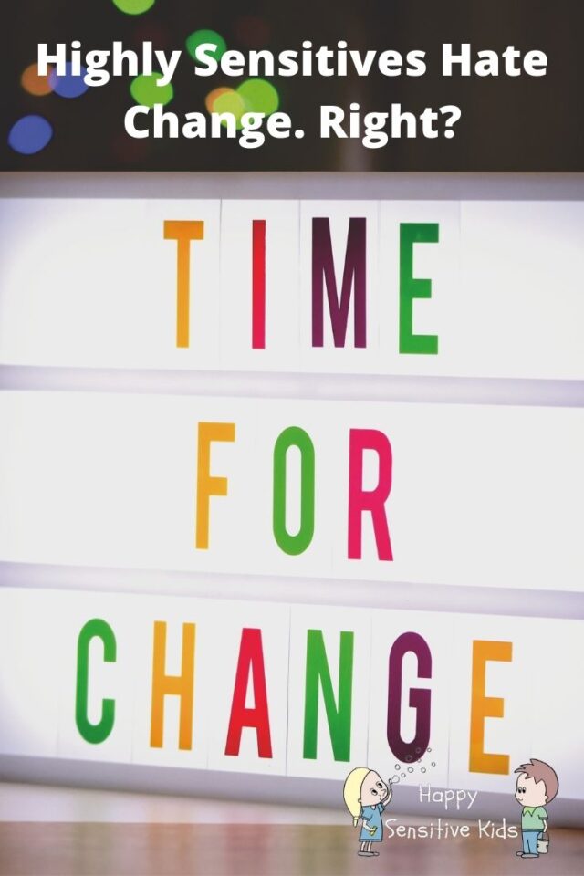 Highly Sensitives Hate Change