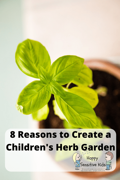 8 Reasons to Create a Childrens Herb Garden