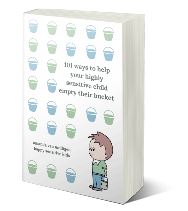 101 Ways to Help Your Highly Sensitive Child Empty Their Bucket